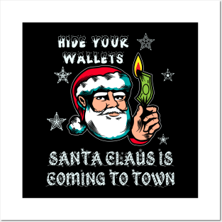 Santa Claus is coming to town, hide your wallets Posters and Art